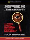 Spies of Mississippi : the true story of the spy network that tried to destroy the civil rights movement